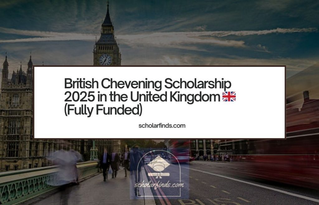 British Chevening Scholarship 2025 in the United Kingdom (Fully Funded