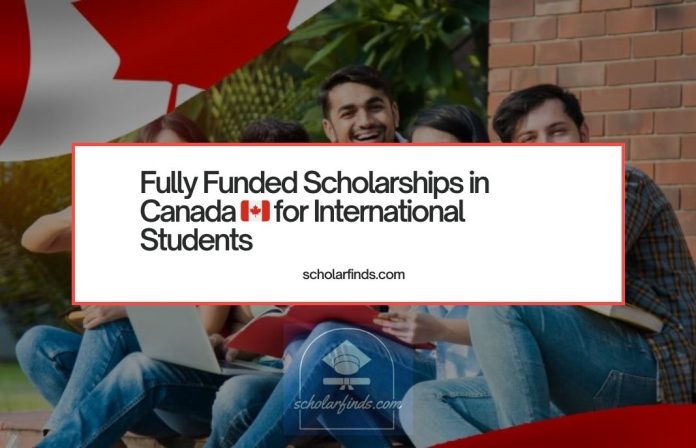 Fully Funded Scholarships in Canada for International Students