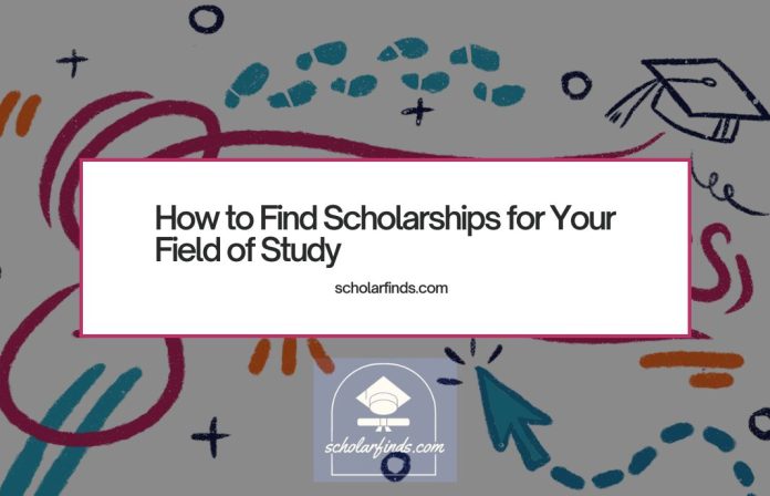 How to Find Scholarships for Your Field of Study