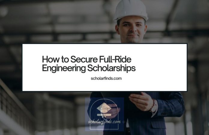 How to Secure Full-Ride Engineering Scholarships