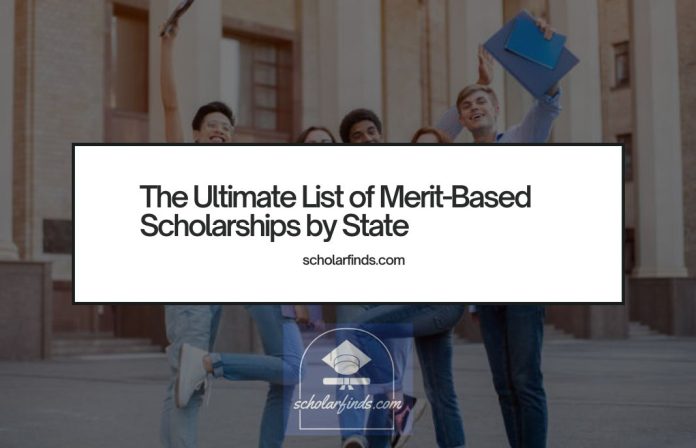 The Ultimate List of Merit-Based Scholarships by State