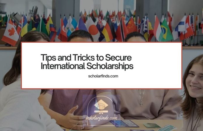 Tips and Tricks to Secure International Scholarships