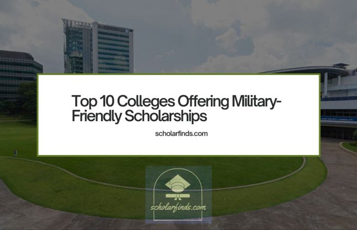 Top 10 Colleges Offering Military-Friendly Scholarships