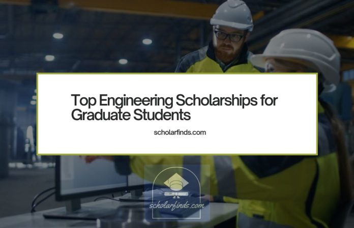 Top Engineering Scholarships for Graduate Students