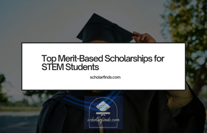 Top Merit-Based Scholarships for STEM Students