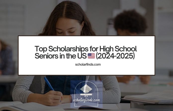 Top Scholarships for High School Seniors in the US (2024-2025)