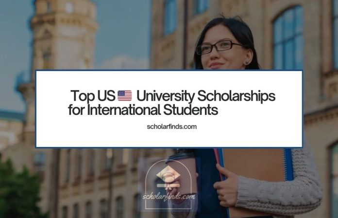 Top US University Scholarships for International Students