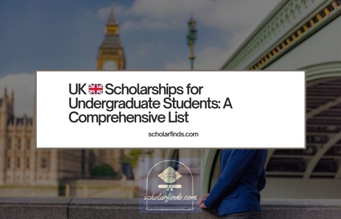 UK Scholarships for Undergraduate Students A Comprehensive List