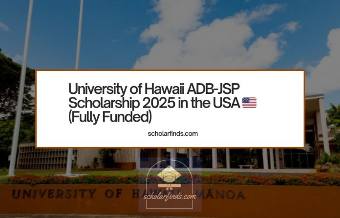 University of Hawaii ADB-JSP Scholarship