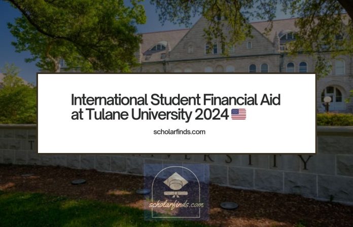 International Student Financial Aid at Tulane University 2024